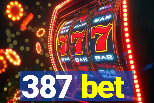 387 bet